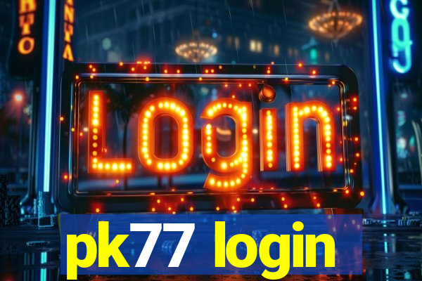 pk77 login